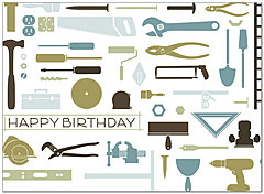 Hope you have everything you need to make a great birthday! Tools Birthday Card 139U-Y